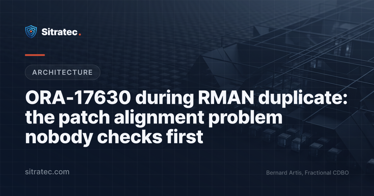 ORA-17630 during RMAN duplicate: the patch alignment problem nobody checks first