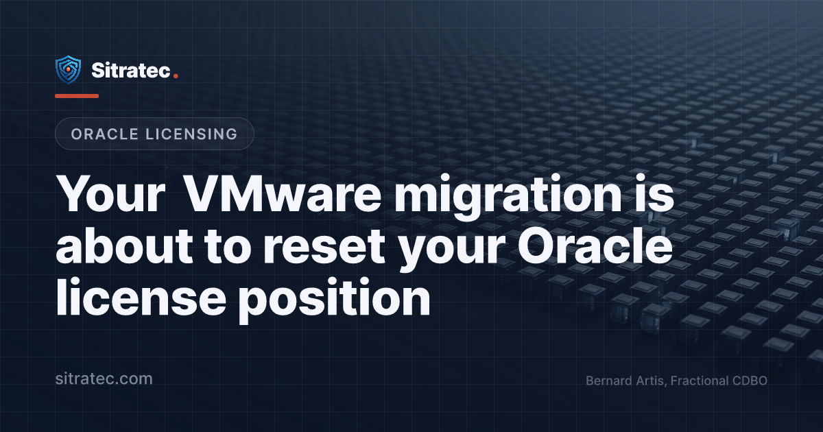 Your VMware migration is about to reset your Oracle license position